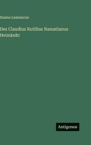 Des Claudius Rutilius Namatianus Heimkehr