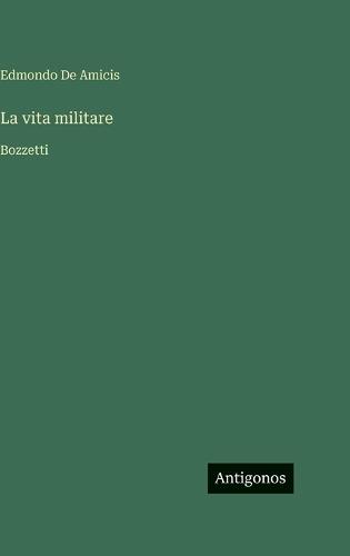 La vita militare: Bozzetti