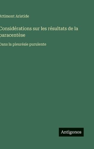 Considérations sur les résultats de la paracentèse: Dans la pleurésie purulente