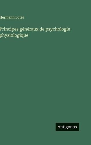 Principes généraux de psychologie physiologique