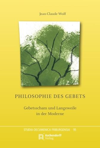 Philosophie Des Gebets: Gebetsscham Und Langeweile in Der Moderne