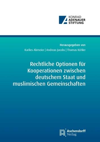 Rechtliche Optionen Fur Kooperationsbeziehungen Zwischen Deutschem Staat Und Muslimischen Gemeinschaften