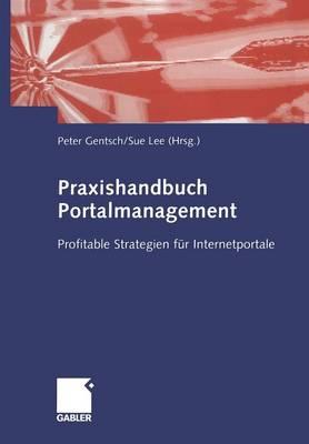 Praxishandbuch Portalmanagement: Profitable Strategien für Internetportale
