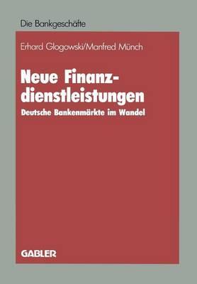 Neue Finanzdienstleistungen: Deutsche Bankenmärkte im Wandel