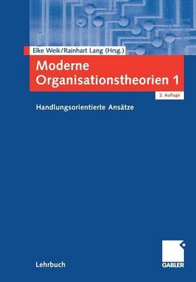 Moderne Organisationstheorien 1: Handlungsorientierte Ansätze