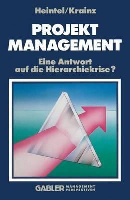 Projektmanagement: Eine Antwort auf die Hierarchiekrise?
