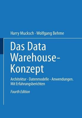 Das Data Warehouse-Konzept: Architektur — Datenmodelle — Anwendungen