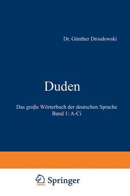 Duden: Das Grosse Worterbuch der Deutschen Sprache in Sechs Banden Band 1 A-Ci