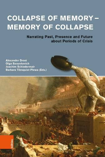 Collapse of Memory - Memory of Collapse: Narrating Past, Presence and Future about Periods of Crisis