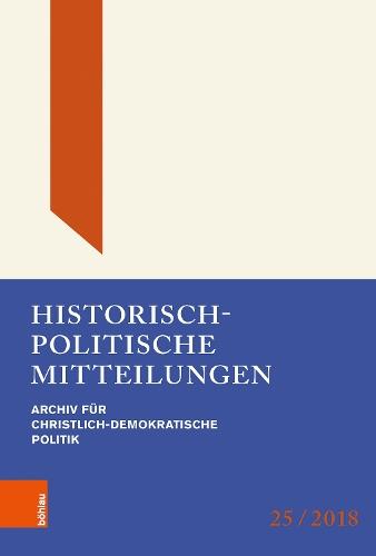 Historisch-politische Mitteilungen: Archiv für Christlich-Demokratische Politik. Band 25