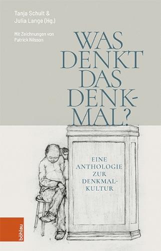 Was denkt das Denkmal?: Eine Anthologie zur Denkmalkultur