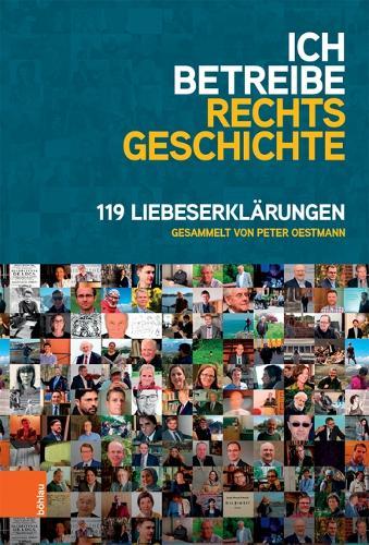Ich betreibe Rechtsgeschichte: 119 Liebeserklarungen