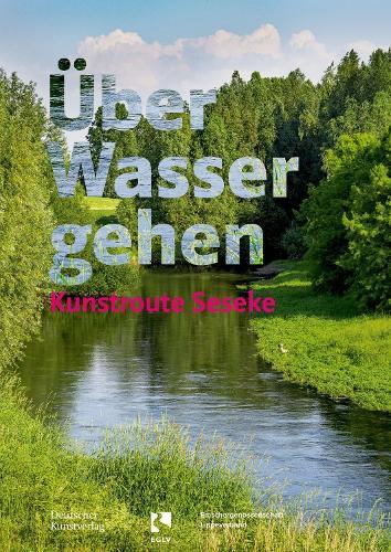 Über Wasser Gehen: Kunstroute Seseke