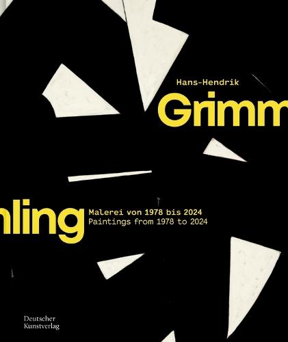 Hans-Hendrik Grimmling: Malerei Von 1978 Bis 2024