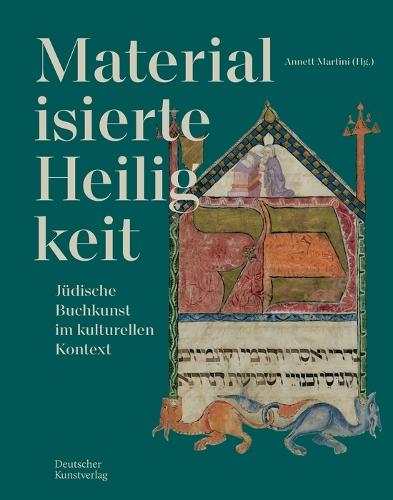 Materialisierte Heiligkeit: Jüdische Buchkunst im kulturellen Kontext