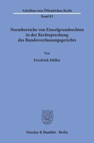Normbereiche Von Einzelgrundrechten in Der Rechtsprechung Des Bundesverfassungsgerichts