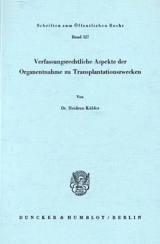 Verfassungsrechtliche Aspekte Der Organentnahme Zu Transplantationszwecken