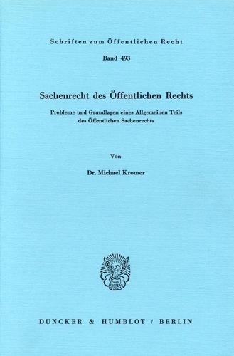 Sachenrecht Des Offentlichen Rechts: Probleme Und Grundlagen Eines Allgemeinen Teils Des Offentlichen Sachenrechts