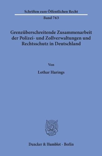 Grenzuberschreitende Zusammenarbeit Der Polizei- Und Zollverwaltungen Und Rechtsschutz in Deutschland
