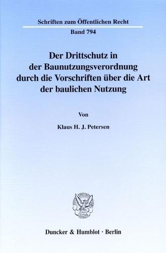 Der Drittschutz in Der Baunutzungsverordnung Durch Die Vorschriften Uber Die Art Der Baulichen Nutzung