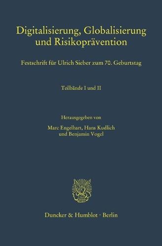 Digitalisierung, Globalisierung Und Risikopravention: Festschrift Fur Ulrich Sieber Zum 70. Geburtstag
