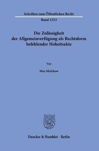 Die Zulassigkeit Der Allgemeinverfugung ALS Rechtsform Befehlender Hoheitsakte