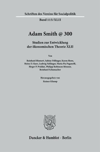 Adam Smith @ 300: Studien Zur Entwicklung Der Okonomischen Theorie XLII