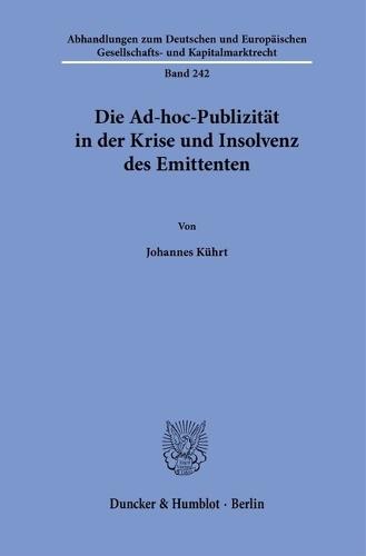 Die Ad-Hoc-Publizitat in Der Krise Und Insolvenz Des Emittenten