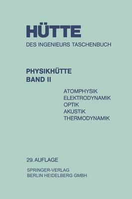 Physikhütte: Atomphysik Elektrodynamik Optik Akustik Thermodynamik