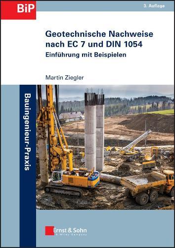 Geotechnische Nachweise nach EC 7 und DIN 1054: Einführung in Beispielen
