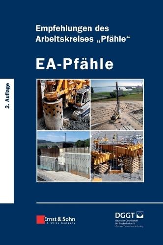 EA-Pfähle: Empfehlungen des Arbeitskreises ""Pfähle""