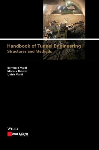 Handbook of Tunnel Engineering I: Structures and Methods