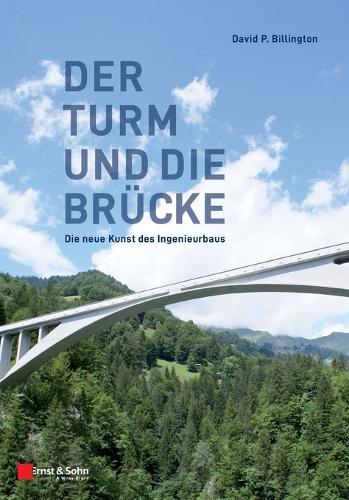 Der Turm und Brücke: Die neue Kunst des Ingenieurbaus