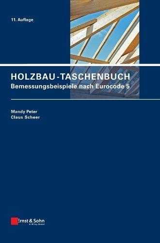 Holzbau-Taschenbuch: Bemessungsbeispiele nach Eurocode 5
