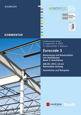 Eurocode 3 Bemessung und Konstruktion von Stahlbauten, Band 2: Anschlüsse (+E-Book): von Ram Puthli, Thomas Ummenhofer, Dieter Ungermann, Klaus Weynand