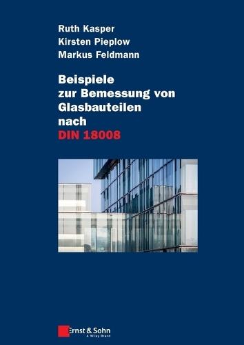 Beispiele zur Bemessung von Glasbauteilen nach DIN 18008