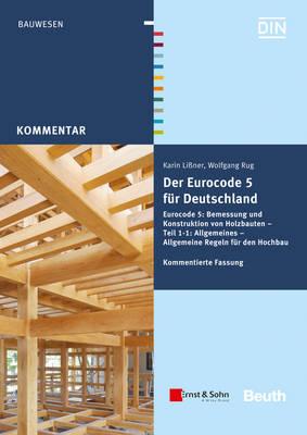 Der Eurocode 5 für Deutschland: DIN EN 1995 - Kommentierte Fassung