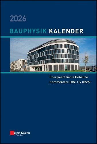 Bauphysik-Kalender 2026 - Schwerpunkt: Energieeffiziente Gebäude; Kommentare DIN/TS 18599