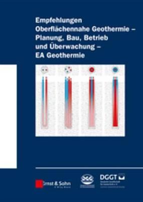 Empfehlung Oberflachennahe Geothermie: Planung, Bau, Betrieb Und Uberwachung - EA Geothermie