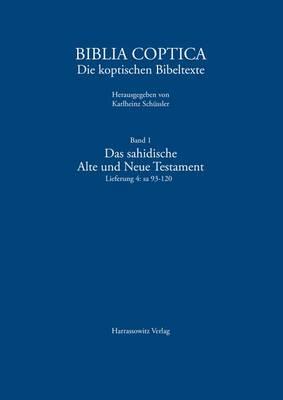 Das Sahidische Alte Und Neue Testament. Vollstandiges Verzeichnis Mit Standorten: Sa 93-120