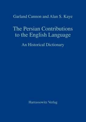 The Persian Contributions to the English Language: An Historical Dictionary