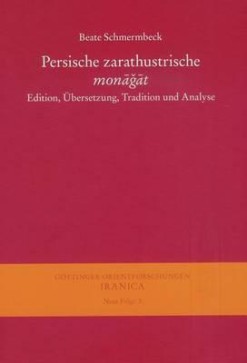 Persische Zarathustrische Monagat: Edition, Ubersetzung, Tradition Und Analyse