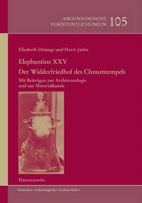 Elephantine XXV: Der Widderfriedhof Des Chnumtempels: Mit Einem Beitrag Von Francoise Dunand