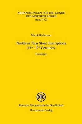 Northern Thai Stone Inscriptions (14th - 17th Centuries): Catalogue