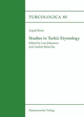 Studies in Turkic Etymology: Edited by Lars Johanson and Andras Rona-Tas