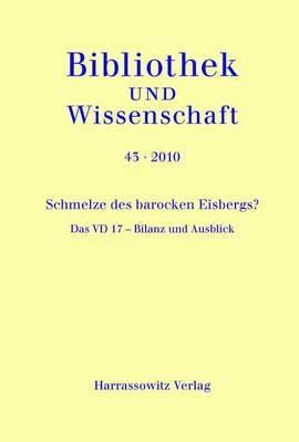 VD 17. Das Verzeichnis Der Im Deutschen Sprachraum Erschienenen Drucke Des 17. Jahrhunderts: Internationales Symposium in Munchen Am 27. Und 28. Oktober 2009