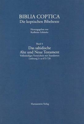 Das Sahidische Alte Und Neue Testament. Vollstandiges Verzeichnis Mit Standorten: Lieferung 3: Sa 673-720