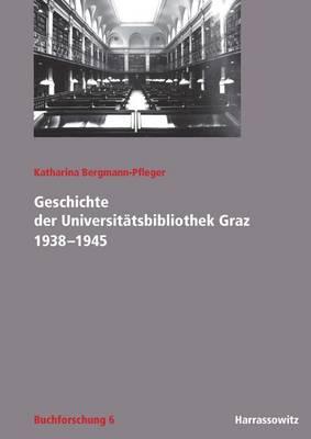Geschichte Der Universitatsbibliothek Graz 1938-1945