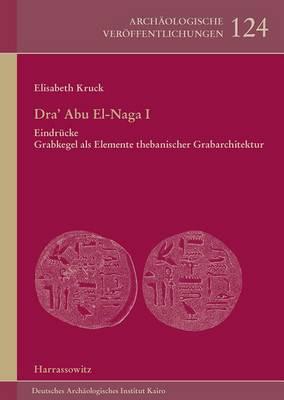 Dra' Abu El-Naga I Eindrucke: Grabkegel ALS Elemente Thebanischer Grabarchitektur