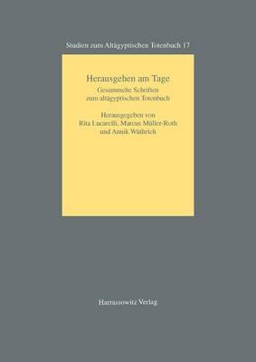 Herausgehen Am Tage: Gesammelte Schriften Zum Altagyptischen Totenbuch
